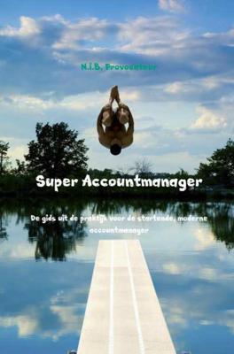 Super Accountmanager - N.I.B. Provocateur - Paperback (9789463670531) Super Accountmanager - N.I.B. Provocateur - Paperback (9789463670531)