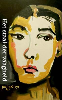 Joost  Golsteyn Het staal der vaagheid