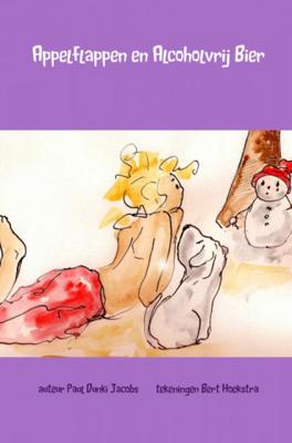auteur Paul Dunki Jacobs tekeningen Bert Hoekstra Appelflappen en Alcoholvrij Bier auteur Paul Dunki Jacobs tekeningen Bert Hoekstra Appelflappen en Alcoholvrij Bier