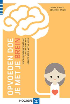 Opvoeden doe je met je brein - Daniel Hughes, Jonathan Baylin - Paperback (9789079729807)