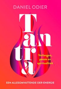 Tantra, een allesomvattende oer-energie - Daniel Odier - ebook