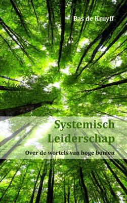Systemisch Leiderschap - Bas de Kruyff - Paperback (9789461938718) Systemisch Leiderschap - Bas de Kruyff - Paperback (9789461938718)