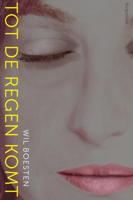Tot de regen komt - Wil Boesten - ebook