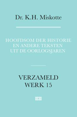 Hoofdsom der historie en andere teksten uit de oorlogsjaren Hoofdsom der historie en andere teksten uit de oorlogsjaren