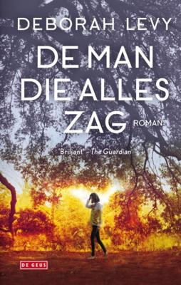 Deborah Levy De man die alles zag Deborah Levy De man die alles zag