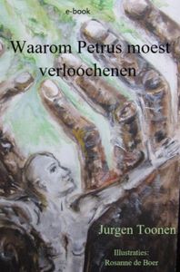 Waarom Petrus moest verloochenen - Jurgen Toonen - ebook