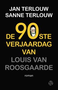 De 90ste verjaardag van Louis van Roosgaarde - Jan Terlouw, Sanne Terlouw - ebook