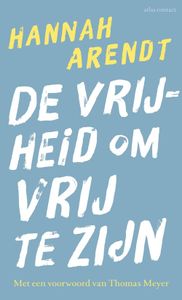 De vrijheid om vrij te zijn - Hannah Arendt - ebook