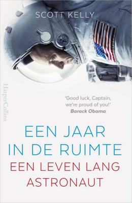 Een jaar in de ruimte - Scott Kelly - Hardcover (9789402700473) Een jaar in de ruimte - Scott Kelly - Hardcover (9789402700473)