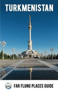 Reisgids Turkmenistan | Far Flung Places