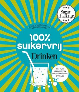 100% suikervrij drinken - Carola van Bemmelen, Sharon Numan - ebook