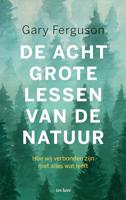 De acht grote lessen van de natuur: Wat de natuur ons leert over het goede leven
