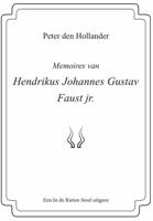 Memoires van Hendrikus Johannes Gustav Faust jr. - Peter den Hollander - eBook (9789083021591)