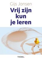 Vrij zijn kun je leren - Gijs Jansen - ebook - thumbnail