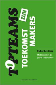 Topteams zijn toekomstmakers - Richard de Hoop - ebook