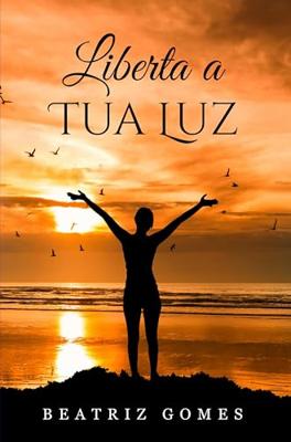 Liberta a Tua Luz (Portuguese Edition)