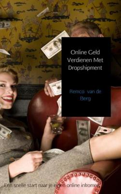 Online geld verdienen met dropshipment - Remco van de Berg - eBook (9789402114416)