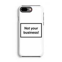 Not your business: iPhone 8 Plus Tough Case - thumbnail