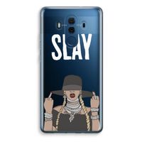 Slay All Day: Huawei Mate 10 Pro Transparant Hoesje