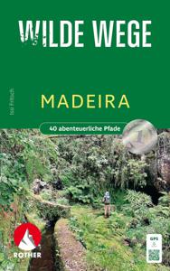 Wandelgids Wilde Wege Madeira | Rother Bergverlag