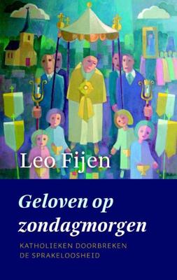 Geloven op zondagmorgen - Leo Fijen - eBook (9789043521826) Geloven op zondagmorgen - Leo Fijen - eBook (9789043521826)