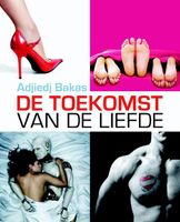 De toekomst van de liefde - Adjiedj Bakas - ebook - thumbnail