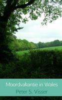 Peter S.  Visser Moordvakantie in Wales