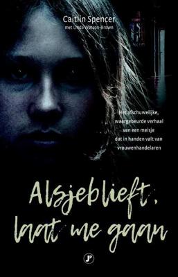 Alsjeblieft, laat me gaan - Caitlin Spencer - Paperback (9789089757524)