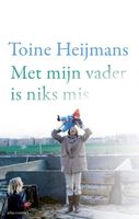 Met mijn vader is niks mis - Toine Heijmans - ebook