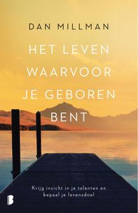 Het leven waarvoor je geboren bent - Dan Millman - ebook