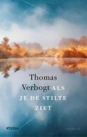 Als je de stilte ziet - Thomas Verbogt - Hardcover (9789046826621)