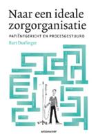 De ideale zorgorganisatie - Bart Durlinger - Paperback (9789490463144)