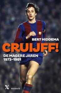 Cruijff! De magere jaren 1973-1982 - Bert Hiddema - ebook