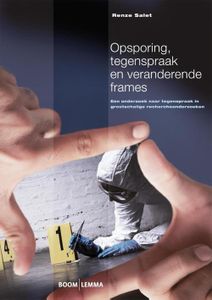 Opsporing, tegenspraak en veranderende frames - Renze Salet - ebook