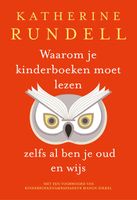 Waarom je kinderboeken moet lezen, zelfs al ben je oud en wijs - Katherine Rundell - ebook - thumbnail