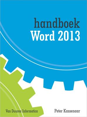 Van Duuren Media Handboek Word 2013 softwareboek & -handleiding Nederlands 336 pagina's Van Duuren Media Handboek Word 2013 softwareboek & -handleiding Nederlands 336 pagina's
