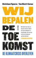 Wij bepalen de toekomst - Christiana Figueres, Tom Rivett-Carnac - Hardcover (9789000370696)