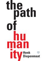 The Path of Humanity - Henk Diepenmaat - ebook