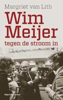 Wim Meijer. Tegen de stroom in