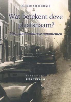Wat betekent deze plaatsnaam? - Herman Kaldenhoven - Paperback (9789079226566) Wat betekent deze plaatsnaam? - Herman Kaldenhoven - Paperback (9789079226566)