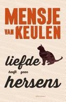 Liefde heeft geen hersens - Mensje van Keulen - Paperback (9789025445539)