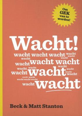 Wacht! - Beck Stanton, Matt Stanton - Hardcover (9789059246607)