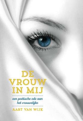De vrouw in mij - Aart van Wijk - Paperback (9789492066145) De vrouw in mij - Aart van Wijk - Paperback (9789492066145)