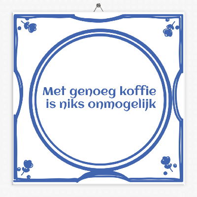 Tegeltje met genoeg koffie