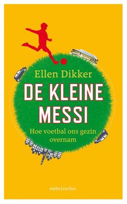 De kleine Messi - Ellen Dikker - eBook (9789026338076) De kleine Messi - Ellen Dikker - eBook (9789026338076)