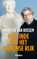 Het einde van het Romeinse Rijk - Maarten van Rossem - Paperback (9789046819081)