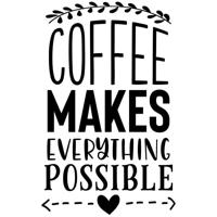 Coffee makes everything possible - Muurstickers