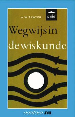 Wegwijs in de wiskunde - W.W. Sawyer - Paperback (9789031501366) Wegwijs in de wiskunde - W.W. Sawyer - Paperback (9789031501366)