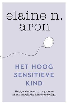 Het hoogsensitieve kind Het hoogsensitieve kind