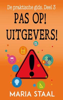 Pas op! Uitgevers! - Maria Staal - ebook